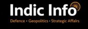 Indic Info – Defence, Geopolitics and Strategic Affairs